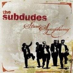 Subdudes : Street Symphony